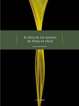 La historia de los aceites de oliva en Chile