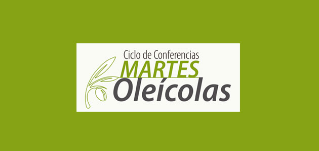 'Martes Oleícolas': programa y conferencias